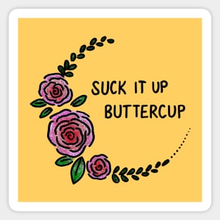 Suck It Up Buttercup Sticker